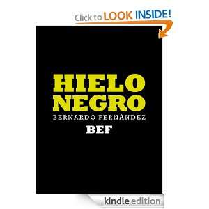 Hielo Negro (Spanish Edition) Bernardo Fernández Bef  