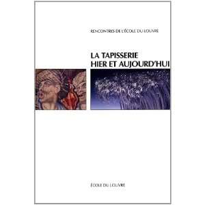  la tapisserie hier et aujourdhui (9782904187308 