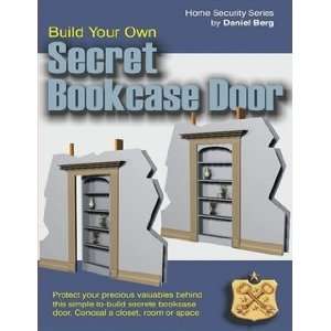  Secret Hidden Bookcase Door Plans (9780557166312) Daniel 
