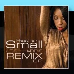  Josh Harris Remix EP Heather Small Music
