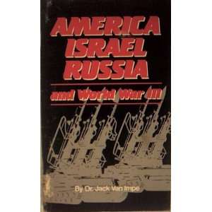    America Israel Russia & World War III Jack Van Impe Books