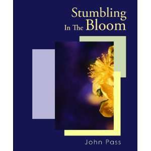  Stumbling In The Bloom (9780889822016) John Pass Books