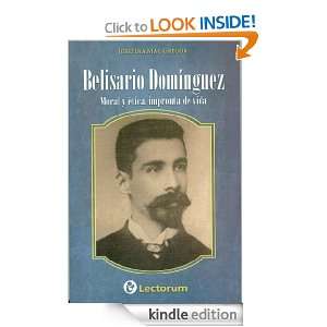 Belisario Domi­nguez. Moral y etica, impronta de vida (Spanish 