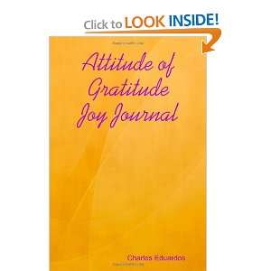  Attitude of Gratitude Joy Journal (9780557034949) Charles 