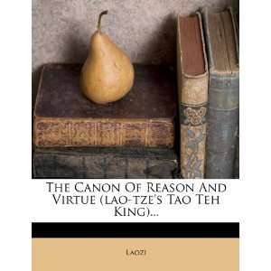   And Virtue (lao tzes Tao Teh King) (9781276489782) Laozi Books