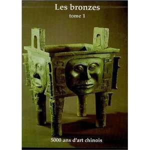  les bronzes t.1 ; 5000 ans dart chinois (9782872490059 