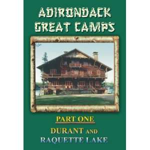  Adirondack Great Camps, Part One Durant and Raquette Lake 