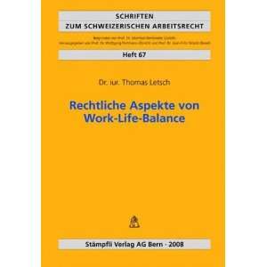  Rechtliche Aspekte von Work Life Balance (f. d. Schweiz 