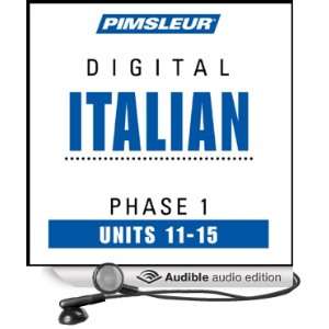  Italian Phase 1, Unit 11 15 Learn to Speak and Understand Italian 