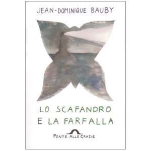   scafandro e la farfalla (9788879284028) Jean Dominique Bauby Books