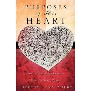 Purposes of His Heart Gods Plan and Purposes for Todays 