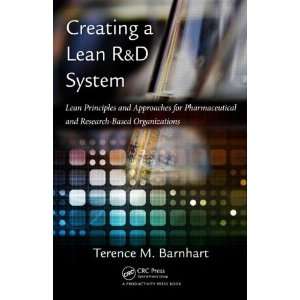 Creating a Lean R&D System Lean Principles and Approaches for 