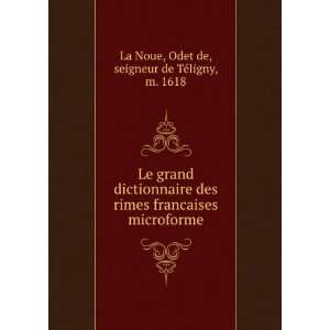  dictionnaire des rimes francaises microforme Odet de, seigneur de 