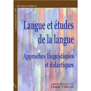   de la langue (French Edition) (9782853995764) Claude Vargas Books