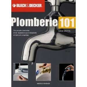   Plomberie 101 (French Edition) (9782895234654) David Griffin Books