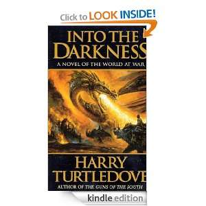 Into the Darkness A Novel of the World At War Harry Turtledove 
