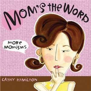  Moms the Word More Momisms (9780740750281) Cathy 
