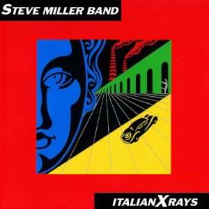  Italian X Rays Steve Band Miller Music