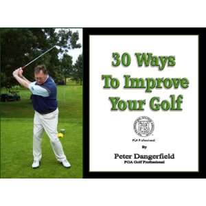  30 Ways to Improve Your Golf (9781907629136) Peter 