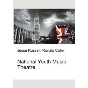 National Youth Music Theatre Ronald Cohn Jesse Russell  