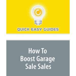  How To Boost Garage Sale Sales (9781606804971) Quick Easy 