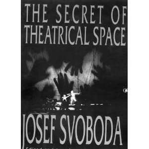  The Secret Of Theatrical Space Paprback 