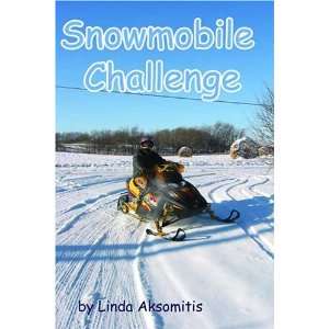 Snowmobille Challenge (9781920741105) Linda Aksomitis 