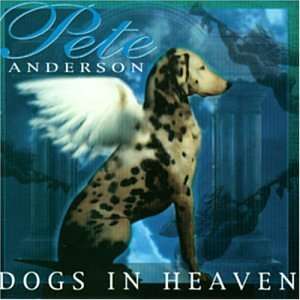  Dogs in Heaven Pete Anderson Music