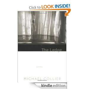 The Ledge Poems Michael Collier  Kindle Store