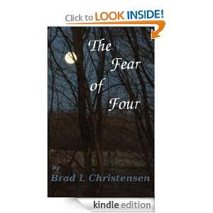 The Fear of Four Brad L Christensen  Kindle Store