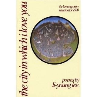 The City in Which I Love You (American Poets Continuum) by Li Young 
