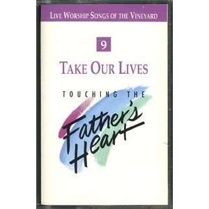  Take Our Lives Touching the Fathers Heart 9 (Audio 