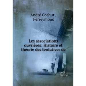   et thÃ©orie des tentatives de . Perreymond AndrÃ© Cochut  Books