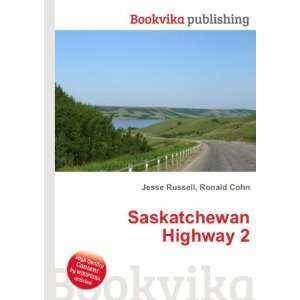  Saskatchewan Highway 2 Ronald Cohn Jesse Russell Books