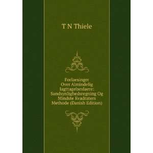   Og Mindste Kvadraters Methode (Danish Edition) T N Thiele Books