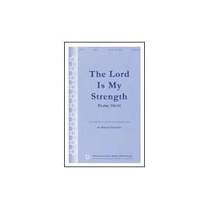    The Lord Is My Strength SATB Psalm 11814