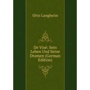 De VisÃ© Sein Leben Und Seine Dramen (German Edition) Otto 