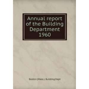   of the Building Department. 1960 Boston (Mass.). Building Dept Books