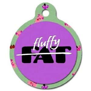  Not Fat   Fluffy Pet ID Tag for Dogs and Cats   Dog Tag 