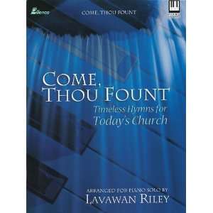  Come, Thou Fount Timeless Hymns for Todays Church 