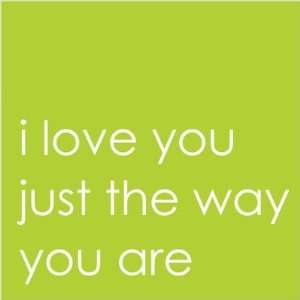   Just The Way You Are Limited Edition Wall Art Text Print in Lime