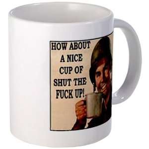  Cup of shut the FK up Cup Mug by  Kitchen 