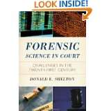 Forensic Science in Court Challenges in the Twenty First Century 