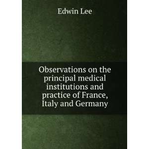  Observations on the principal medical institutions and 