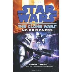    Star Wars Clone Wars No Prisoners [Hardcover] Karen Traviss Books