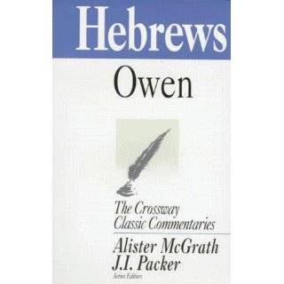 Hebrews (Crossway Classic Commentaries) by John Owen, Alister McGrath 