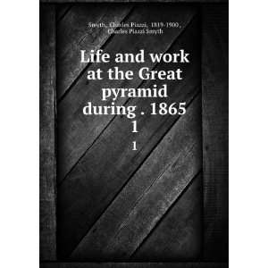  Life and work at the Great pyramid during . 1865. 1 