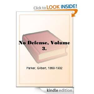 No Defense, Volume 3. Gilbert Parker  Kindle Store