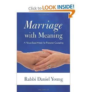 Marriage with Meaning A Values Based Model for Premarital Counseling 