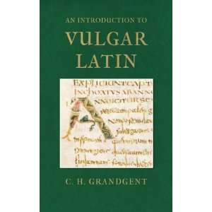  An Introduction to Vulgar Latin [Paperback] Charles Hall 